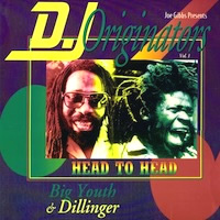 big-youth-&-dillinger_dj-originators-vol-1_head-to-head