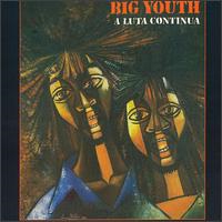 big-youth_a-luta-continua