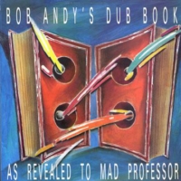 bob-andy-&-mad-professor_bob-andy's-dub-book