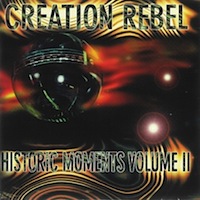 creation-rebel_historic-moments-volume-II