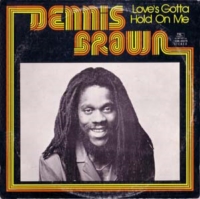dennis-brown_love's-gotta-hold-on-me