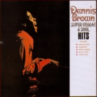 dennis-brown_super-reggae-&-soul-hits