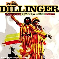 dillinger_the-prime-of-dillinger_gangster-prankster-&-rasta