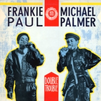 michael-palmer-&-frankie-paul_double-trouble