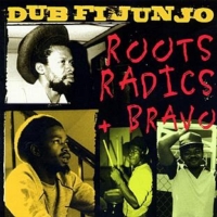 roots-radics-+-bravo_dub-fi-junjo